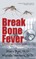 Break Bone Fever