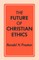 The Future of Christian Ethics