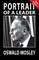 Portrait of a Leader - Oswald Mosley