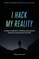 I Hack My Reality
