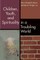 Children, Youth, and Spirituality in a Troubling World