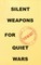 Silent Weapons for Quiet Wars