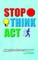 Stop Think ACT