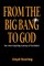 From the Big Bang to God