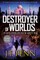 Destroyer of Worlds