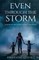 Even Through The Storm