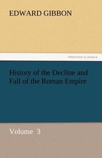History of the Decline and Fall of the Roman Empire History of the Decline and Fall of the Roman Empire