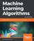 Machine Learning Algorithms - Second Edition