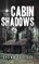 The Cabin Shadows