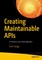 Creating Maintainable APIs