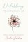 Unfolding My Wild & Precious Life