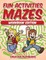 Fun Activities Mazes Workbook Edition
