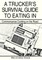 A Trucker's Survival Guide to Eating In