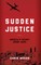 Sudden Justice