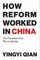 How Reform Worked in China