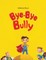Bye-Bye Bully