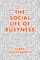 The Social Life of Busyness
