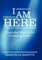 I Am Here