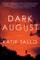 Tallo, K: Dark August
