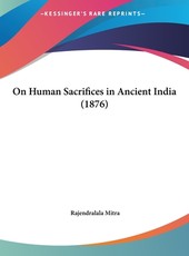 On Human Sacrifices in Ancient India (1876)