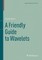 A Friendly Guide to Wavelets
