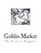 Goblin Market