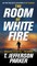 The Room of White Fire
