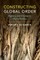 Constructing Global Order