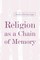 Religion as a Chain of Memory