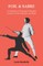Foil and Sabre - A Grammar of Fencing in Detailed Lessons for the Professor and Pupil