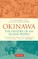 Okinawa: The History of an Island People