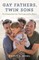Gay Fathers, Twin Sons