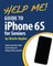 Help Me! Guide to the iPhone 6S for Seniors