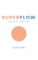 Superflow