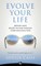 Evolve Your Life