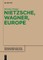 Nietzsche, Wagner, Europe