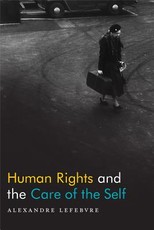 Human Rights and the Care of the Self Human Rights and the Care of the Self