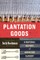 Plantation Goods