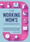 The Working Mom's Handbook