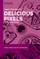 Delicious Pixels