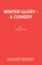 Winter Glory - A Comedy