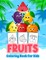Fruits Coloring Book for Kids