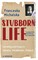Stubborn Life