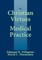 The Christian Virtues in Medical Practice