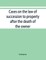 Cases on the law of succession to property after the death of the owner
