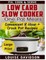 Low Carb Slow Cooker One Pot Meals ***Large Print Edition***
