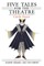 Five Tales for the Theatre