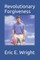 The Guide to Revolutionary Forgiveness