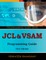 JCL & VSAM Programming Guide