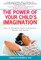 The Power of Your Child's Imagination